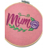 Mum - Pink Embroidered Hoop